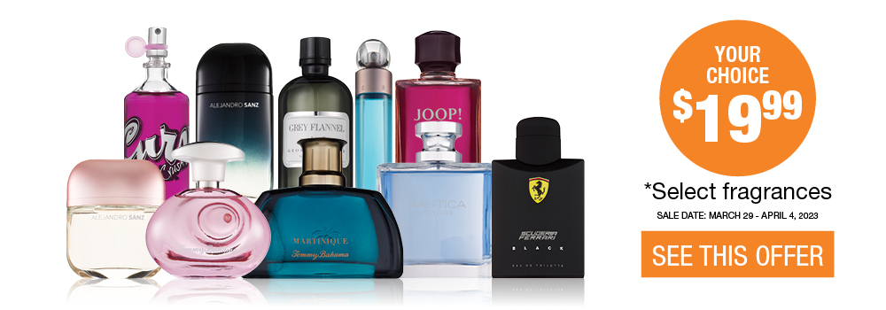 Select Designer fragrances $19.99, your choice. March 29 to April 4, 2023. Click to see this offer